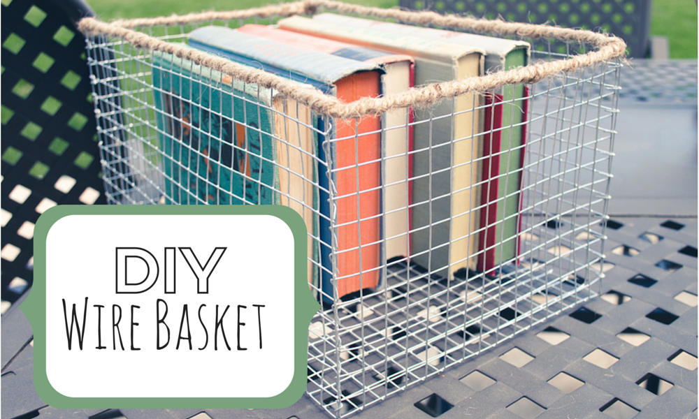 DIY Wire Basket | Colorado Anne